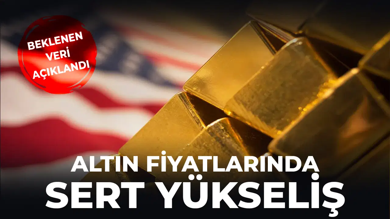 Altın fiyatlarında sert yükseliş: Piyasaların beklediği kritik veri açıklandı